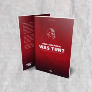 Was Tun? Womit beginnen? - Lenin