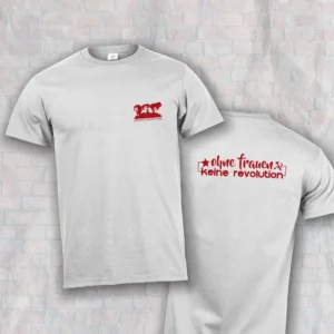 T-Shirt: Ohne Frauen keine Revolution
