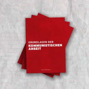Grundlagen der kommunistischen Arbeit